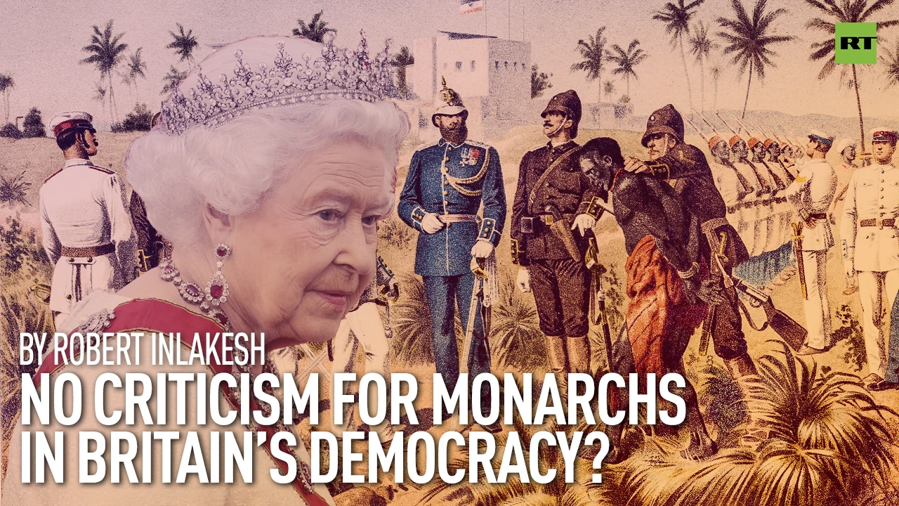 No criticism for monarchs in Britain's democracy?