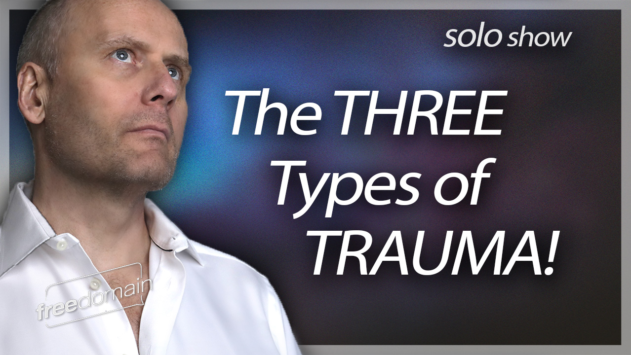 The Three Types of Trauma (Audio)