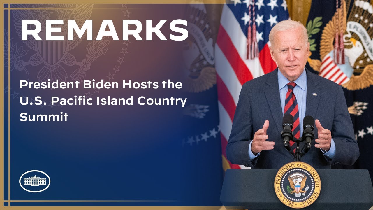 President Biden Hosts the U.S. Pacific Island Country Summit