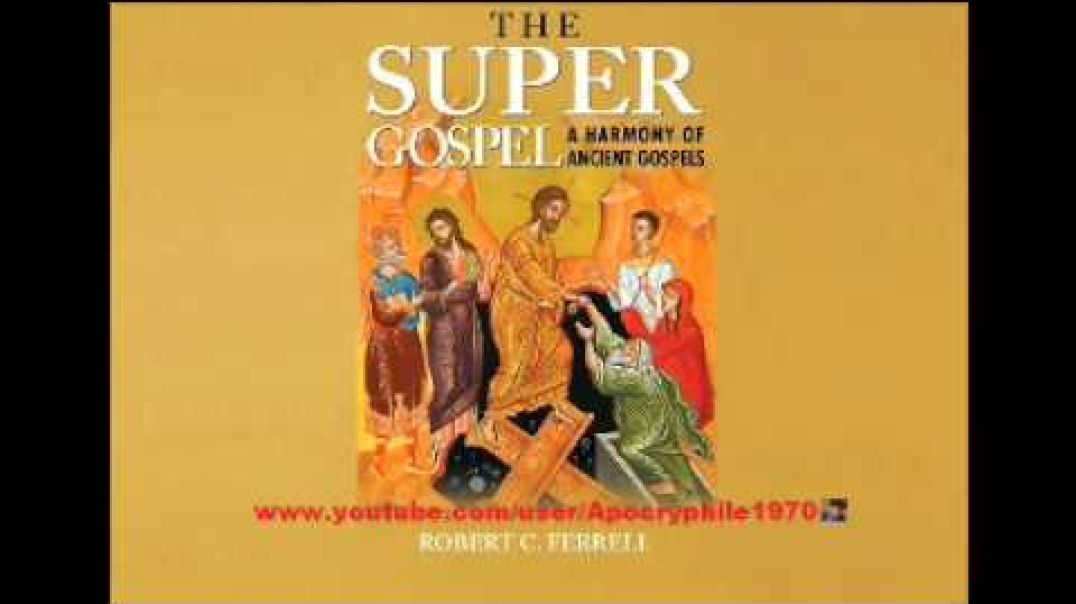 The Super Gospel, by Robert C Ferrell (ENTIRE BOOK -- Over 16 Hrs o_O  ENJOY!!!!!)