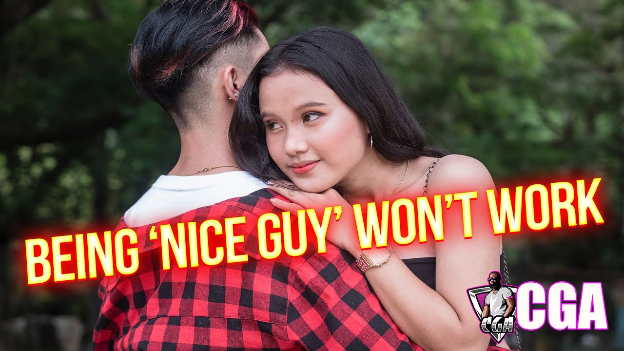 Becoming A Nice Guy Does Not Get You A Good Woman!