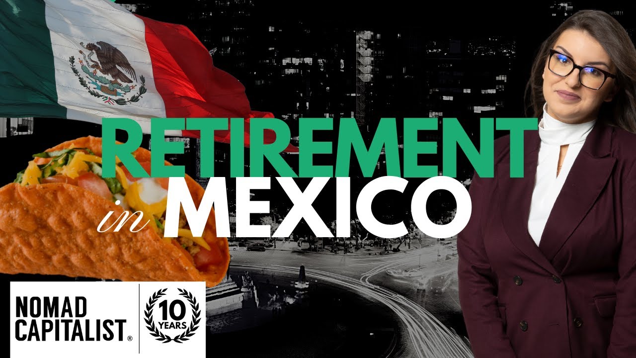 The Ultimate Guide: How to Retire in Mexico