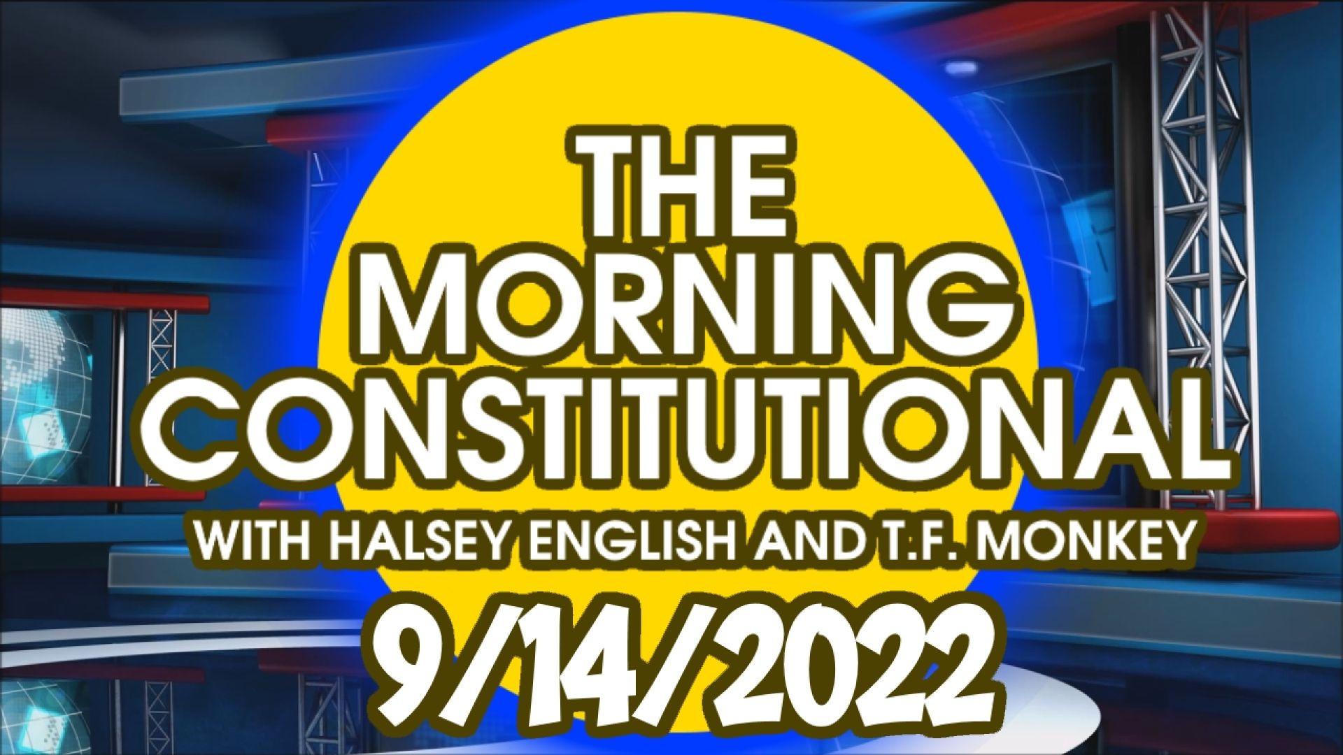 The Morning Constitutional: 9/14/2022