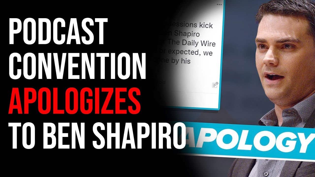 Podcast Convention APOLOGIZES To Ben Shapiro After Woke Outrage