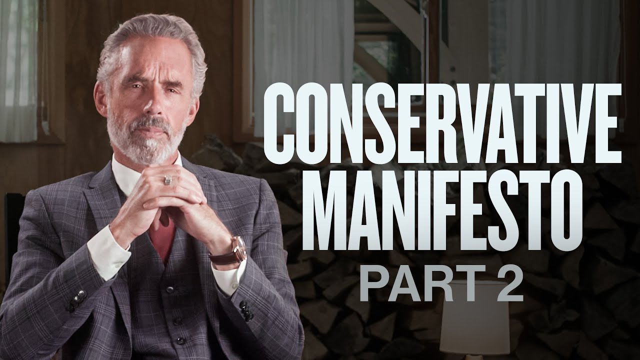 A Conservative Manifesto (Part Two) | Dr Jordan B Peterson