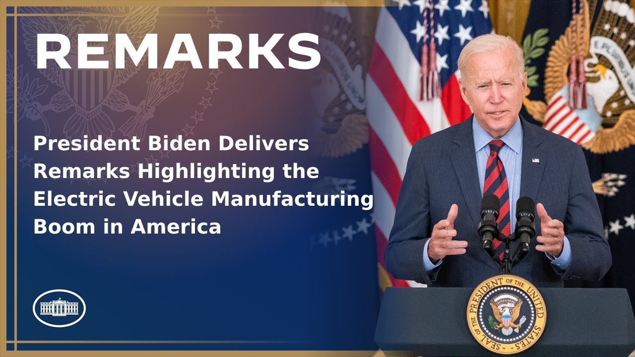 President Biden Delivers Remarks Highlighting the Electric Vehicle Manufacturing Boom in America