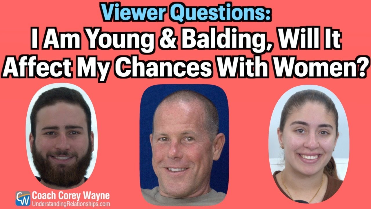 I Am Young & Balding, Will It Affect My Chances With Women?