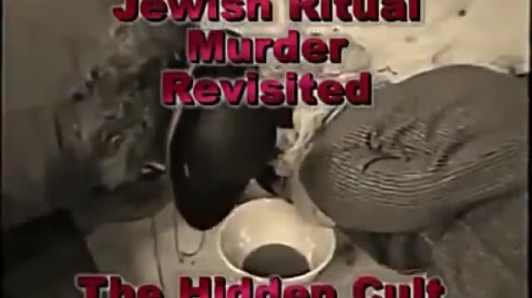 DELETED FROM YOUTUBE - JEWISH RITUAL MURDER REVISITED "THE HIDDEN CULT" THE BANNED DOCUMENTARY