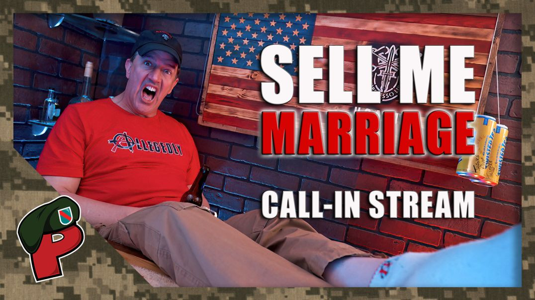 Sell Me Marriage: Call-in Stream | Grunt Speak Live