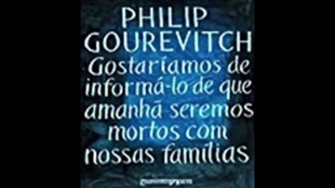 Queremos Informá-lo que Amanhã Seremos Assassinados com nossas Famílias| Philip Gourevitch, livro em análise