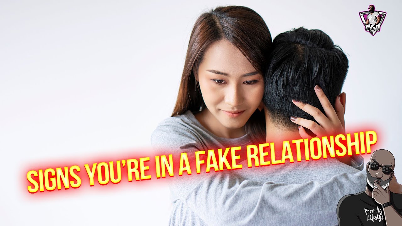 20 Signs You’re In A Fake Relationship @CGAReacts