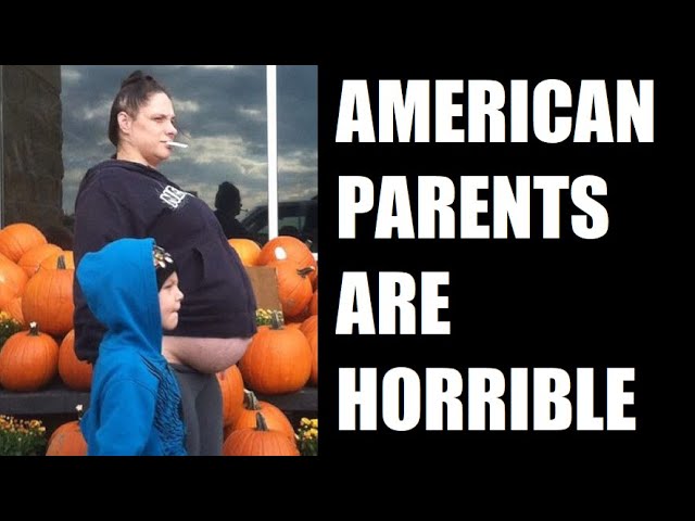 American Parents are Horrible