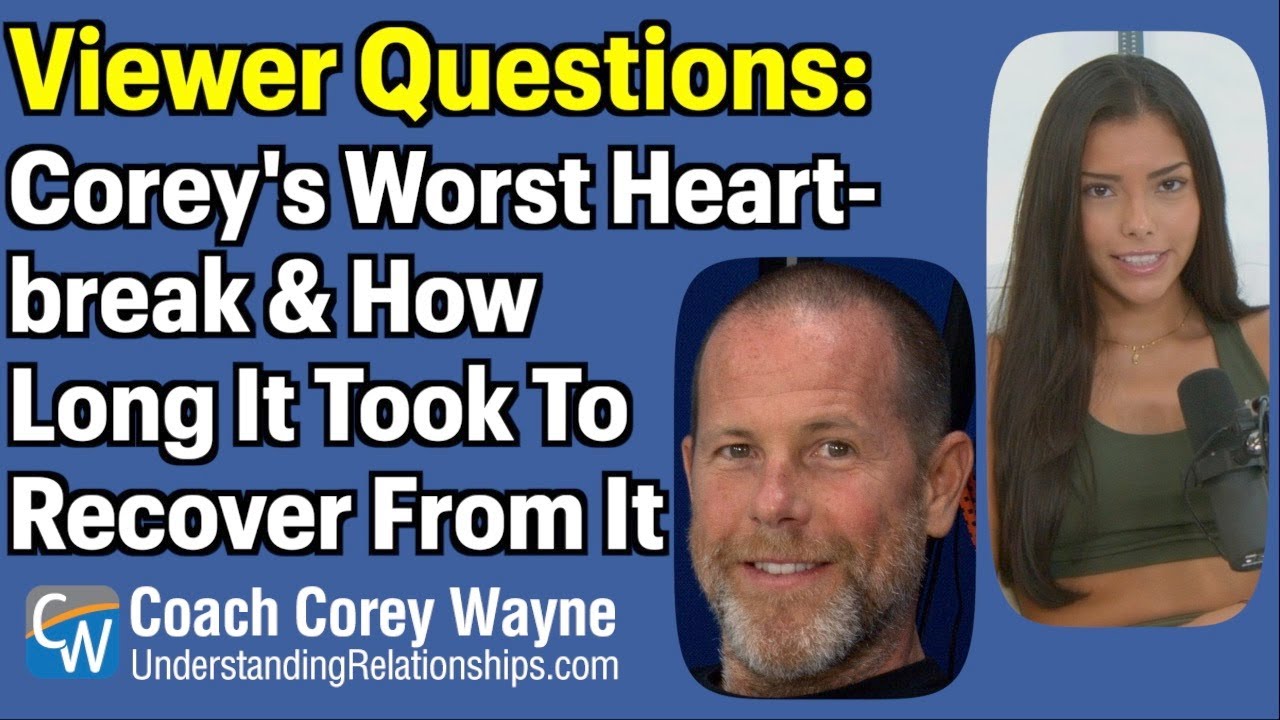 Corey's Worst Heartbreak & How Long It Took To Recover From It