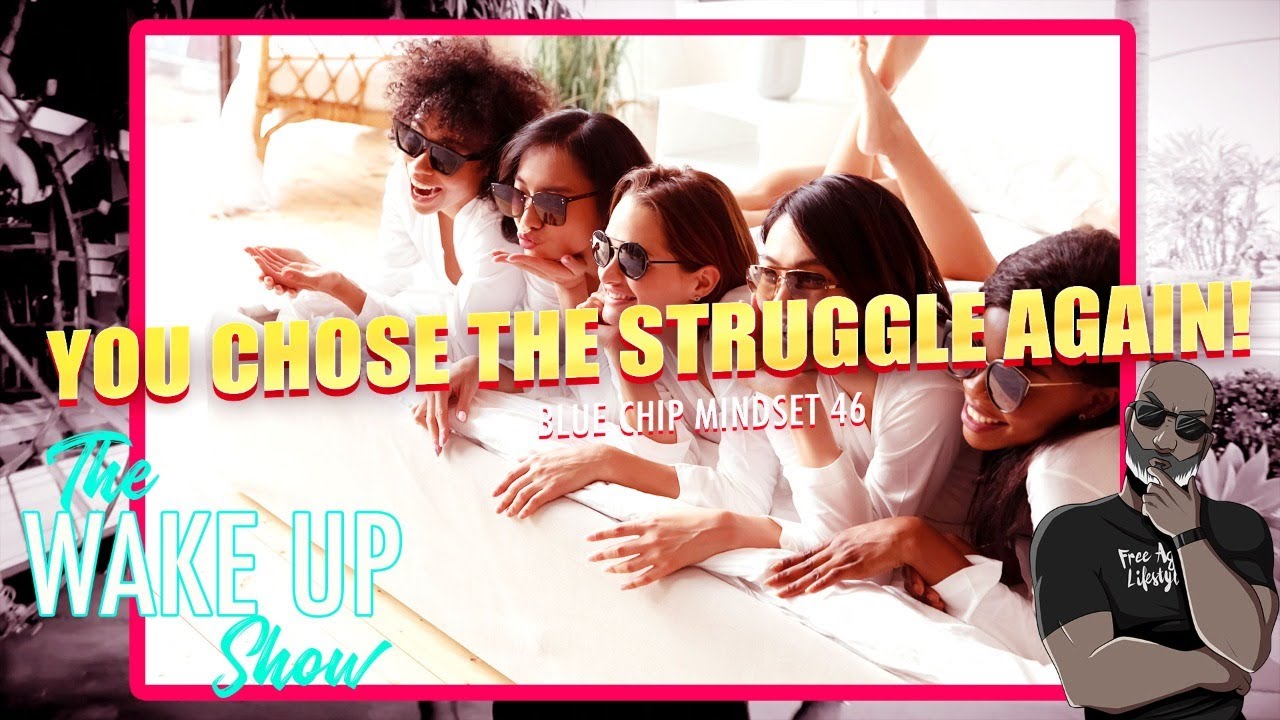 Live From Miami! The Struggle Didn't Choose You, You Chose The Struggle Pt 2 | Blue Chip Mindset 46