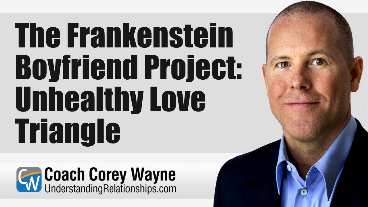 The Frankenstein Boyfriend Project: Unhealthy Love Triangle