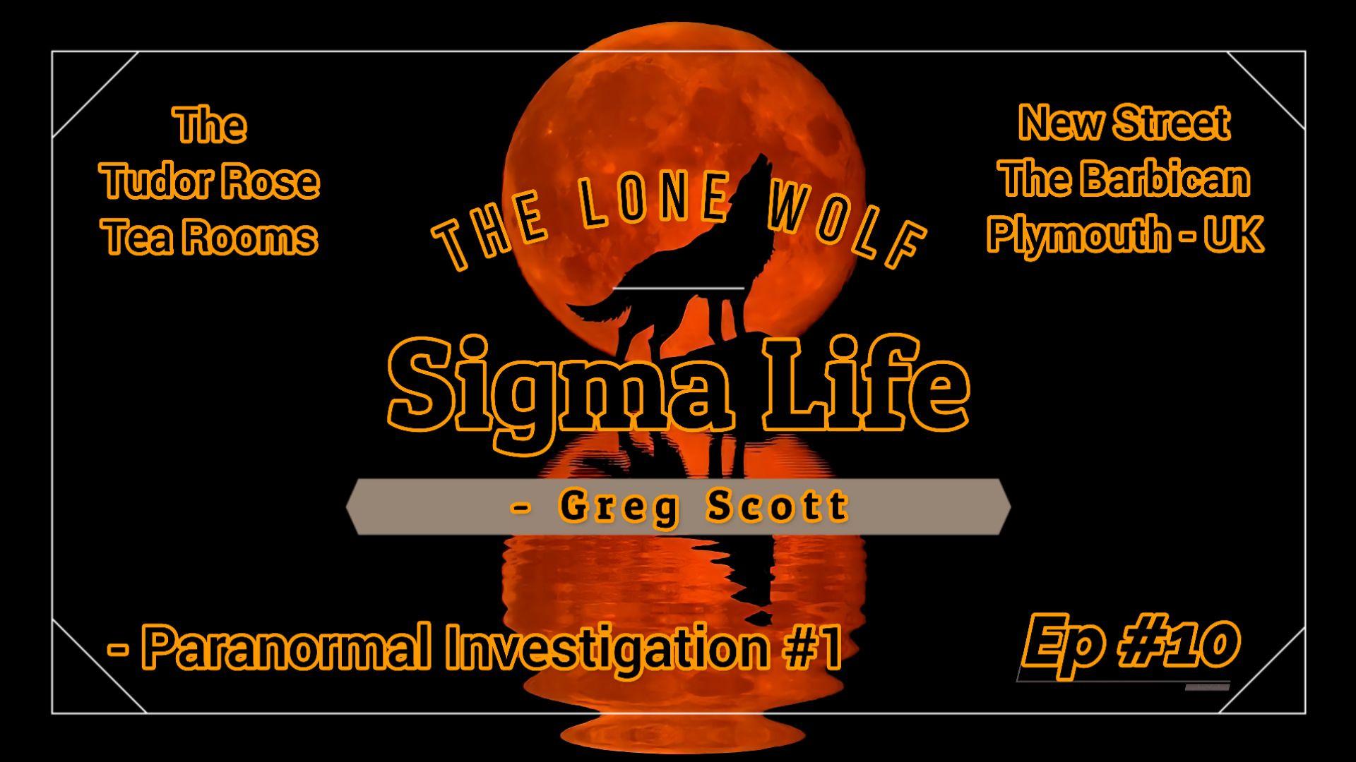 Sigma Life - Ep #10 - Paranormal Investigation 1 - The Tudor Rose Tea Rooms