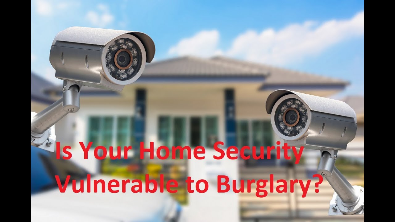 Is Your Home Security System Vulnerable to Burglary?