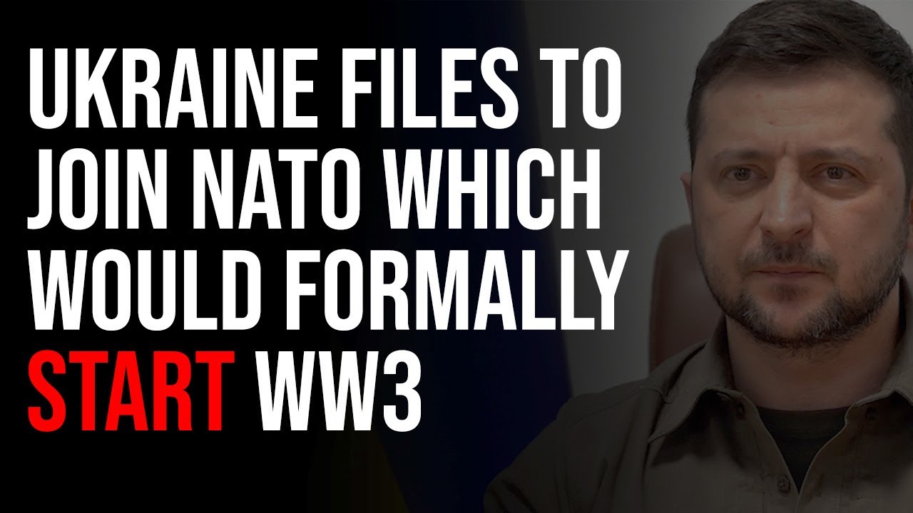 Ukraine Files To Join NATO Which Would Formally Start World War 3