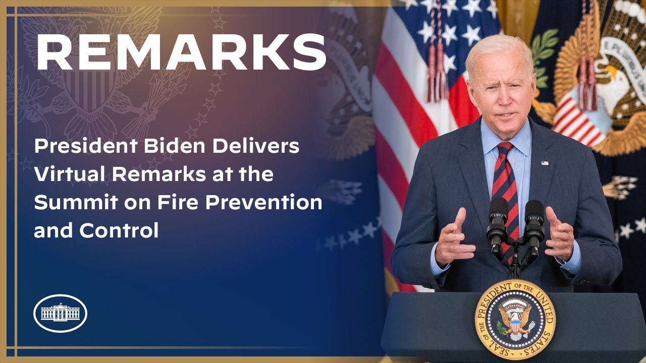 President Biden Delivers Virtual Remarks at the Summit on Fire Prevention and Control