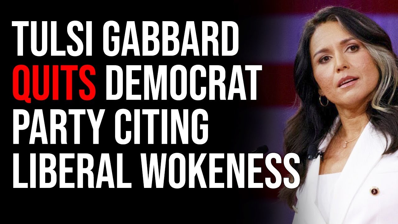 Tulsi Gabbard QUITS Democrat Party Citing Wokeness & Anti-White Racism