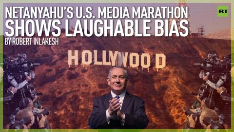Netanyahu’s US Media Marathon Shows Laughable Bias | By Robert Inlakesh