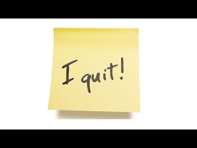 Yes, You Should Quit Your Job