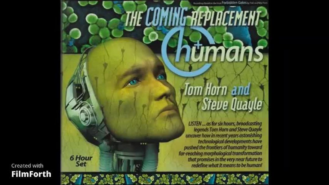 TOM HORN AND STEVE QUAYLE - THE COMING REPLACEMENT HUMANS PART 1