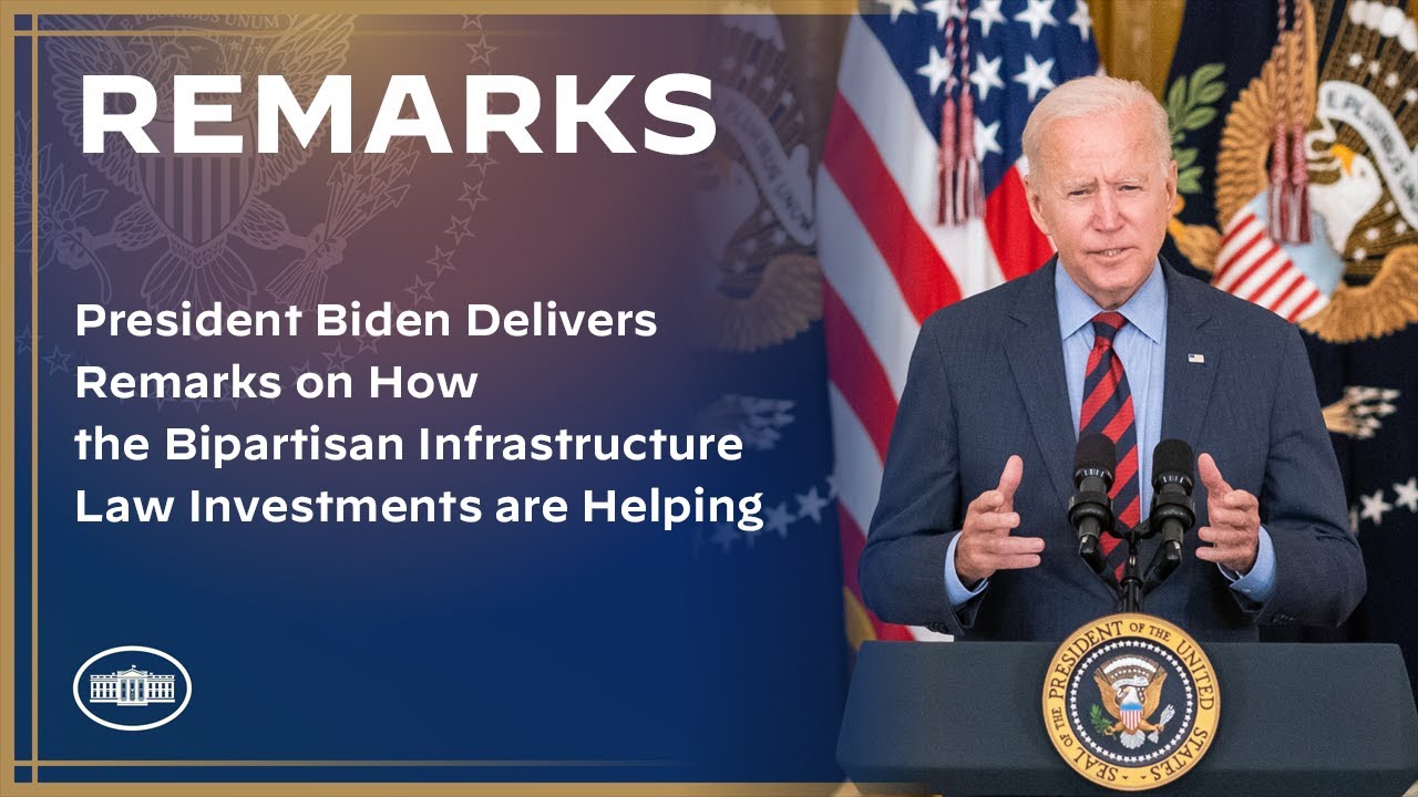 President Biden Delivers Remarks on How the Bipartisan Infrastructure Law Investments are Helping