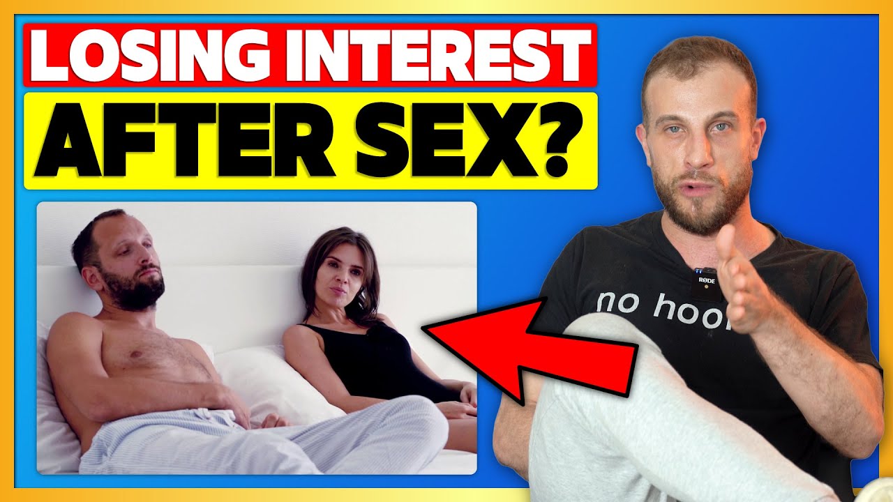 Losing Interest In Her After Sex? Watch This