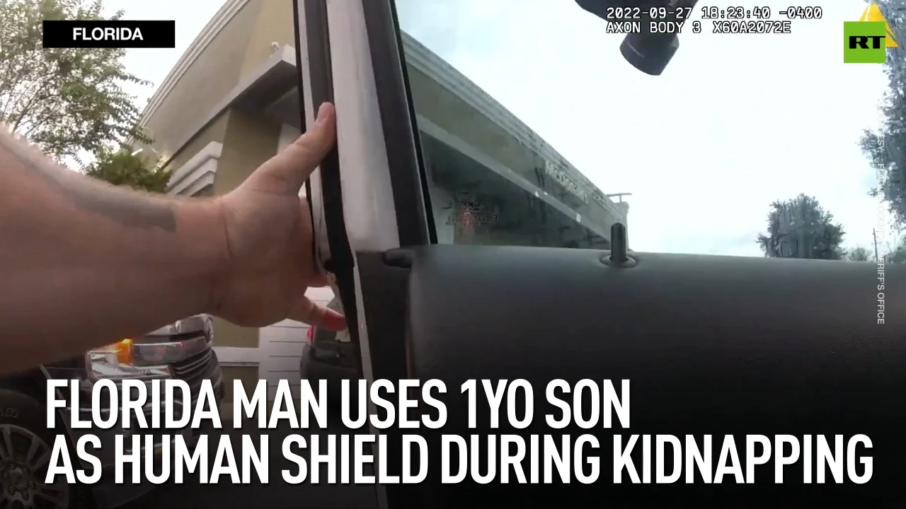 Florida man uses 1yo son as human shield during kidnapping