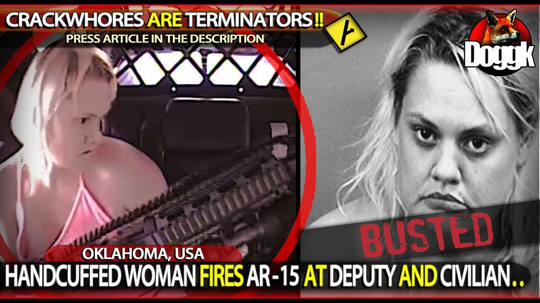 HANDCUFFED WOMAN FIRES "AR-15" AT DEPUTY AND CIVILIAN.. (OKLAHOMA, USA)