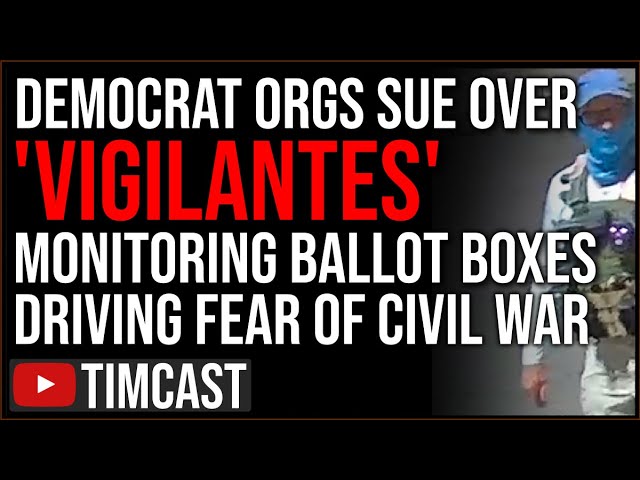 Democrats PANIC Over Armed Groups Monitoring Ballot Boxes, File Lawsuit To STOP Midterm Monitoring