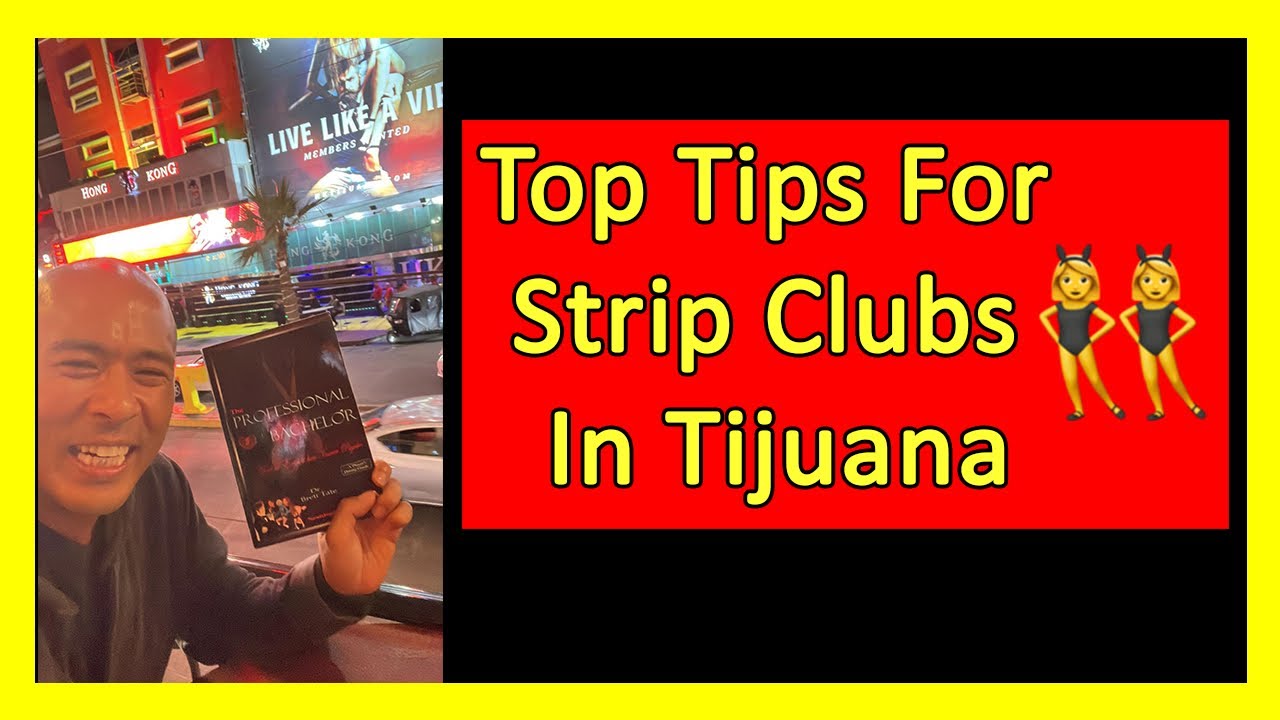 My top tips & advice for going to Tijuana Hong Kong Zona Norte Adelitas Chicago Club HK TJ