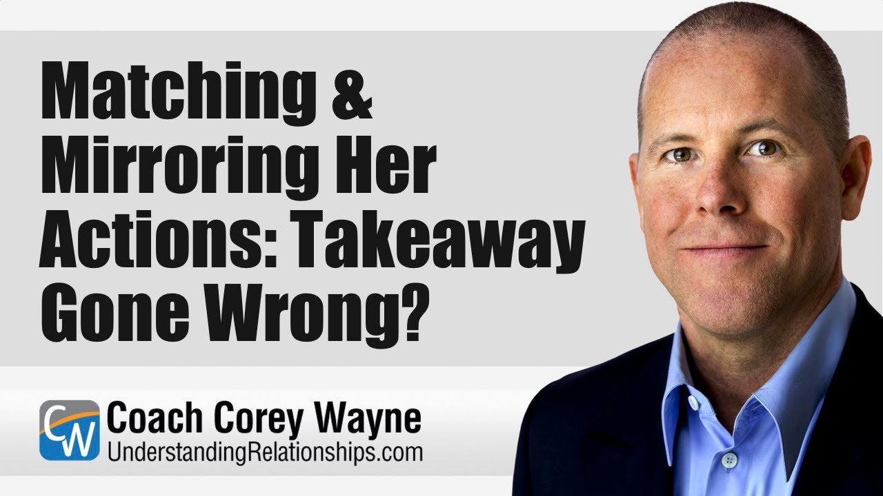 Matching & Mirroring Her Actions: Takeaway Gone Wrong?