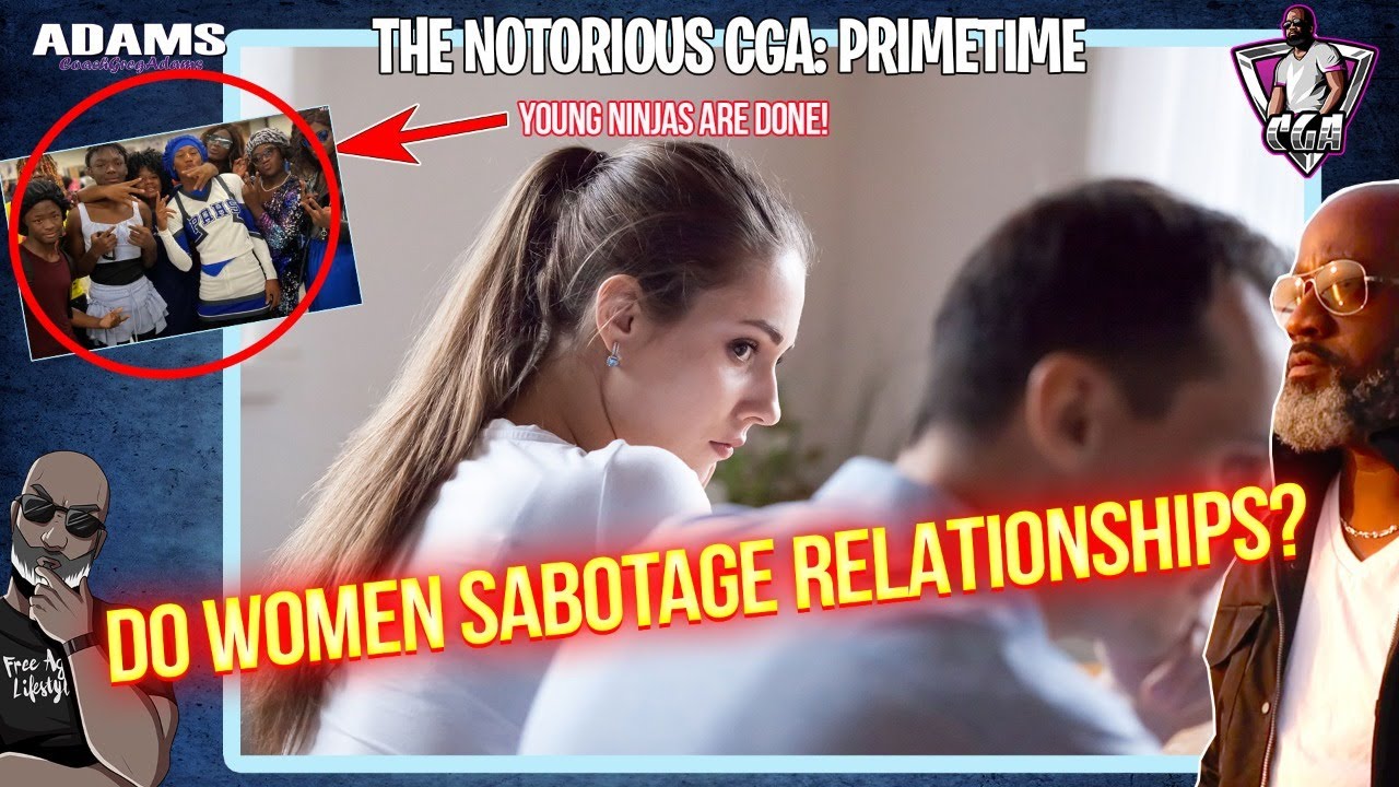 Why Women Sabotage Relationships & Marriages, Yet Still Blame Men