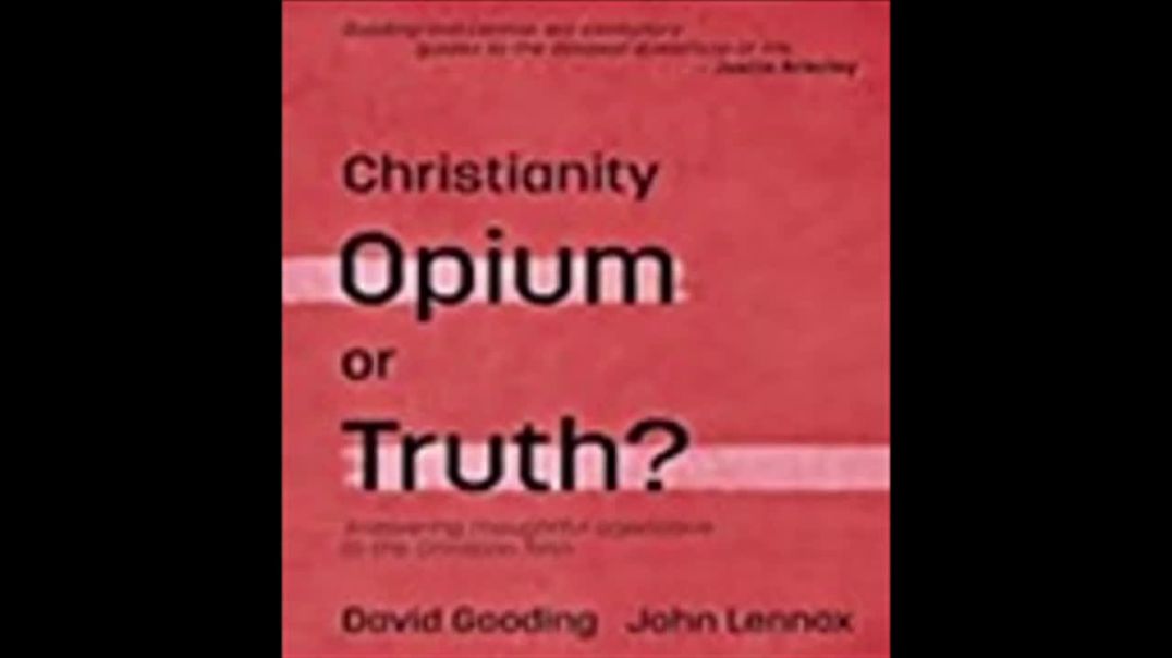 Cristianismo : Verdade ou Ópio? | John Lennox, David Gooding, livro em análise