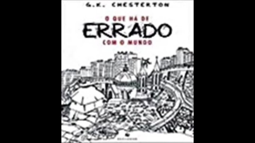 O que há de Errado com o Mundo ?| G. K. Chesterton, livro em análise