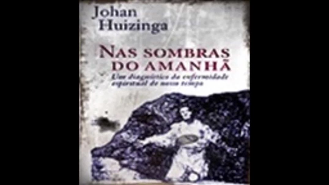 Nas Sombras do Amanhã | Johan Huizinga, livro em análise