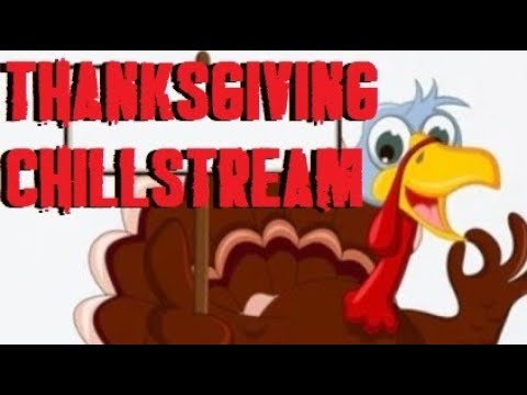 Thanksgiving Chillstream