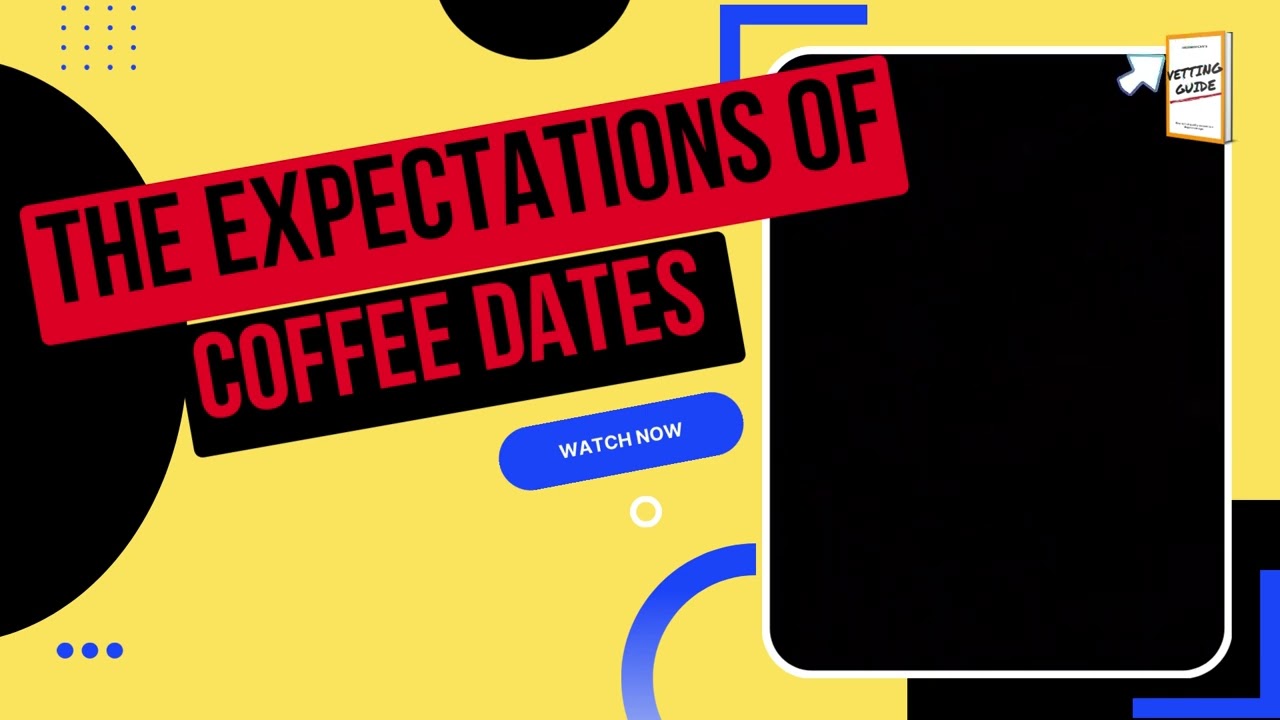 Coffee Dates : The Expectations of Coffee Dates