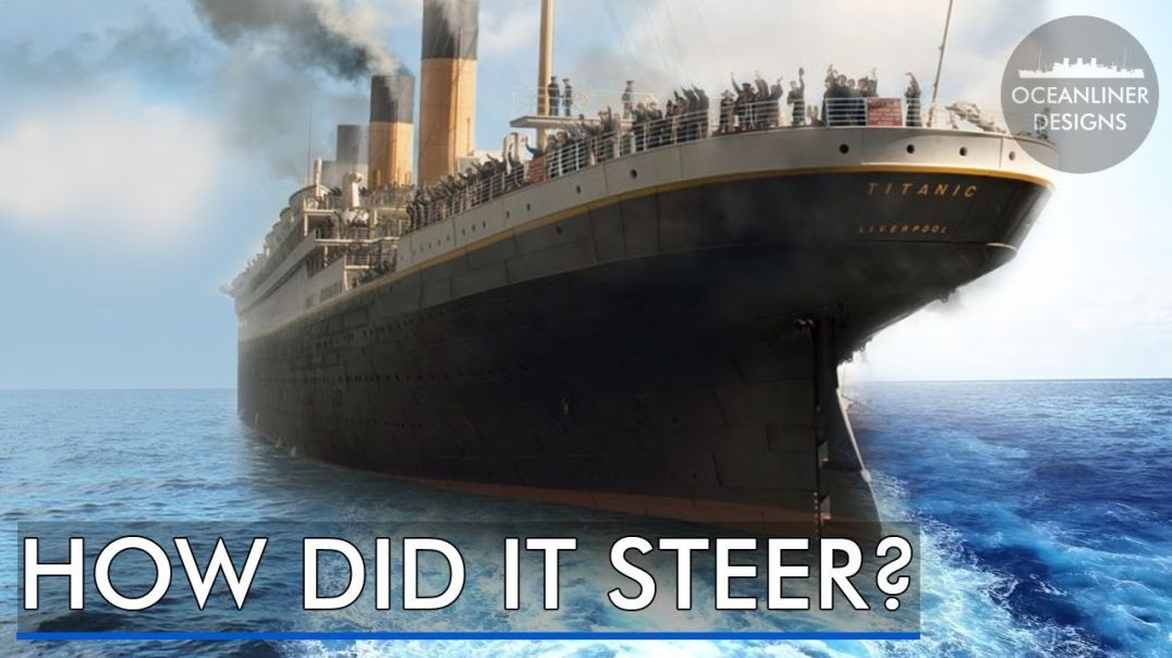 How did they steer the Titanic? - Engineering History - Oceanliner Designs