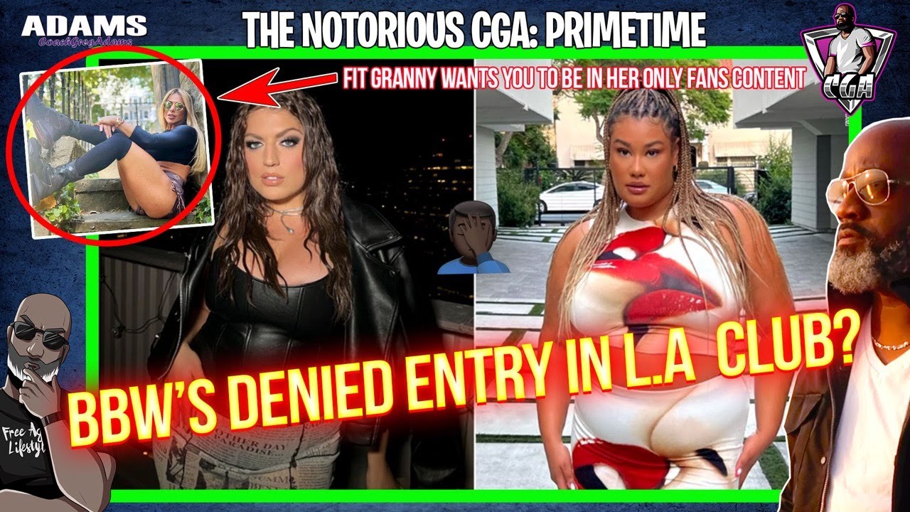 Plus-Sized Models Denied Entry Into L.A Nightclub | Fit Granny Need You For Her OF Content