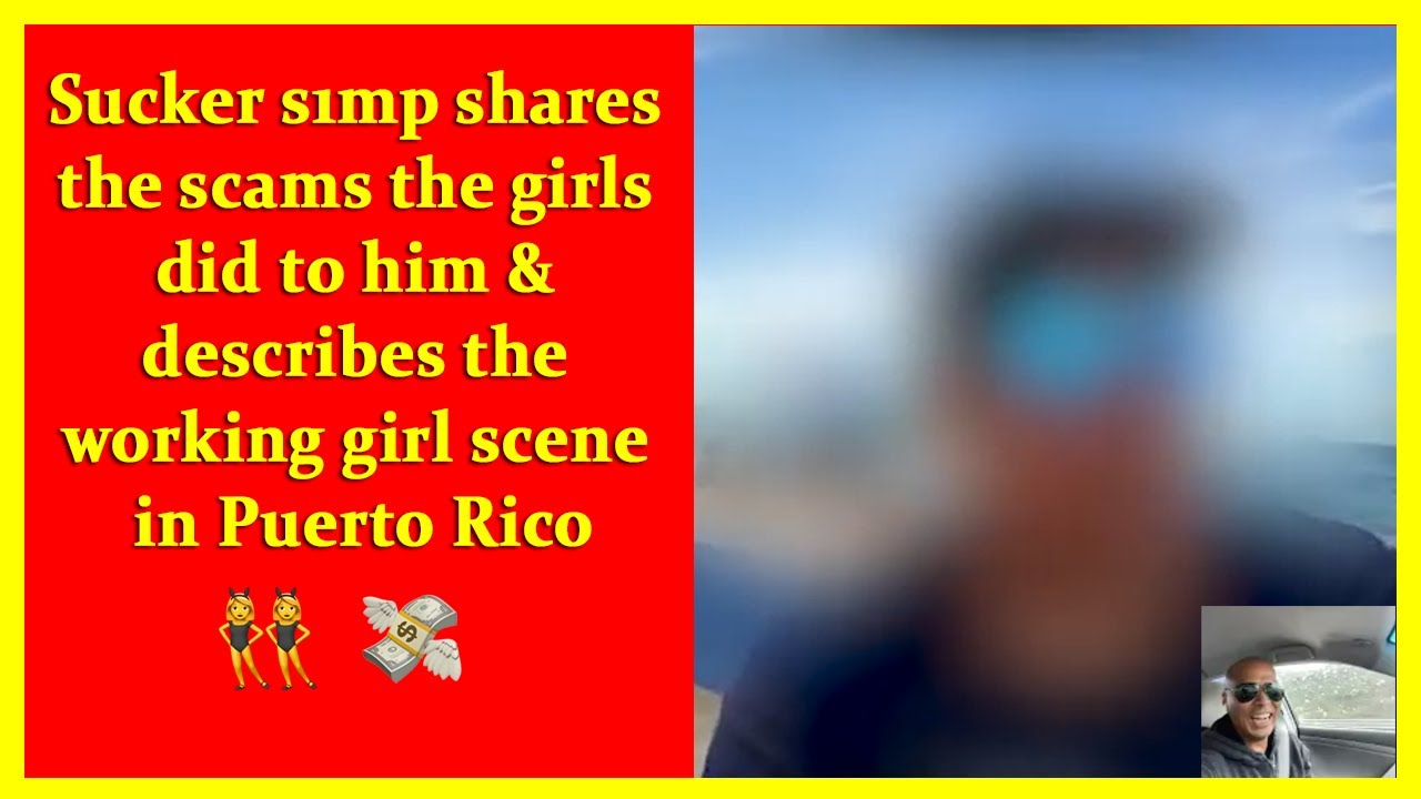 Sucker s1mp shares new scams the girls did to him & describes the working girl scene in Puerto Rico