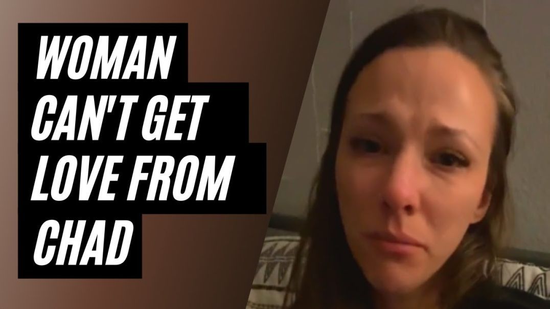 Woman Can't Find Love From Chad And Starts To Cry