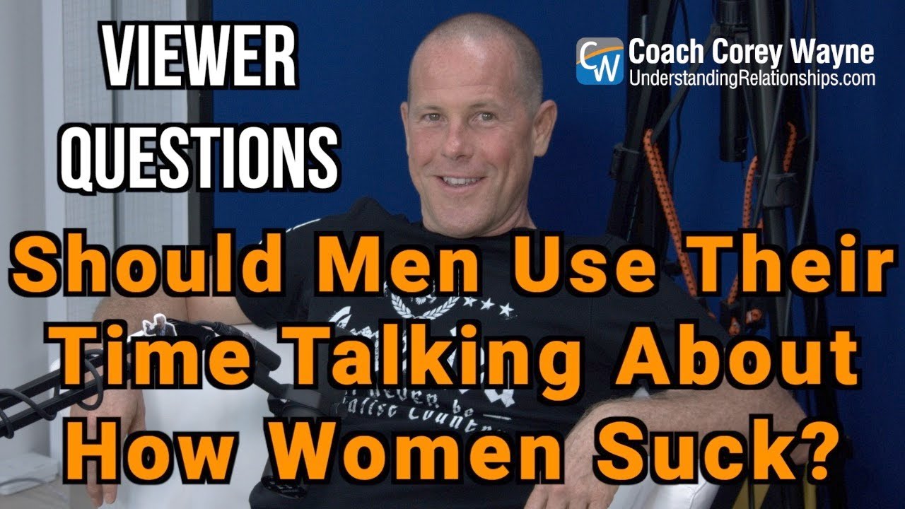 Should Men Use Their Time Talking About How Women Suck?