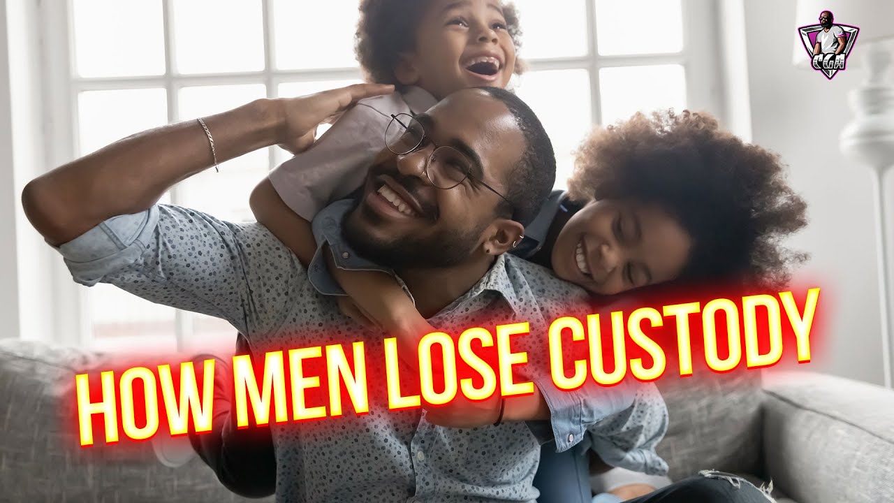 Top 3 Issues That Can Cause MEN To Lose Custody Of Their Kids