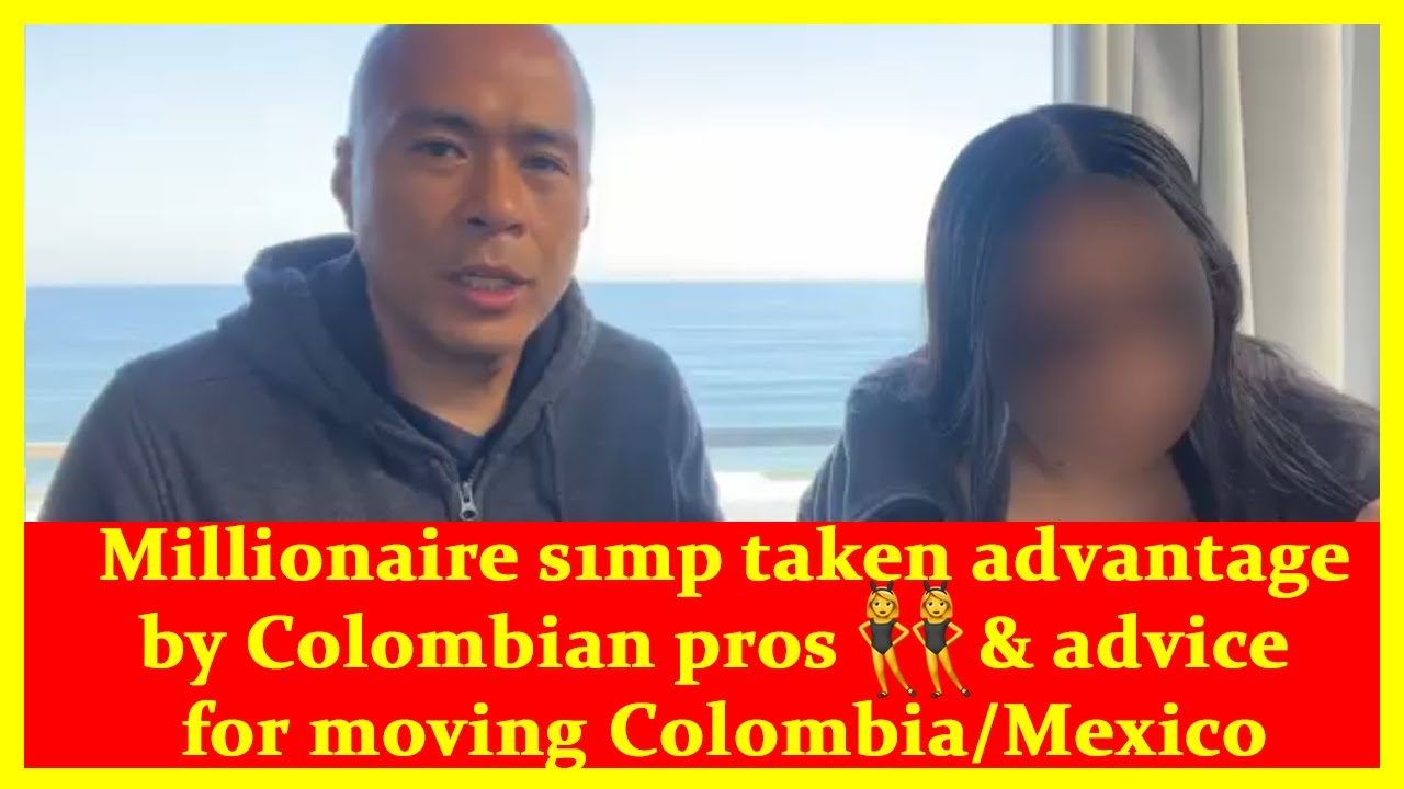 Advice for millionaire s1mp viewer dealing with Colombian pros?‍♂️ & moving to Colombia/Mexico