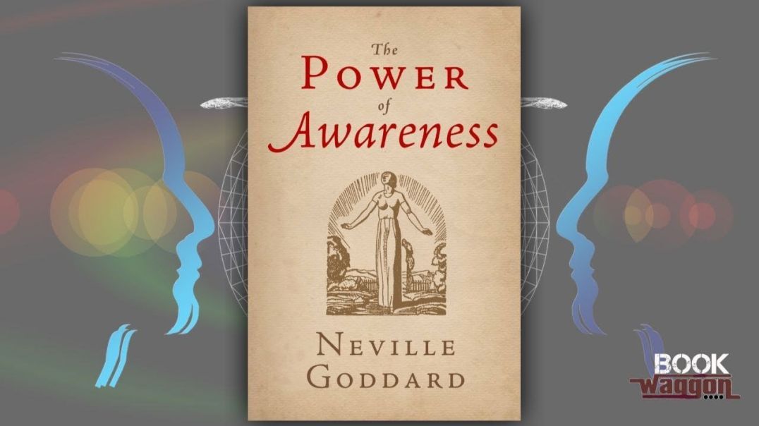 The Power of Awareness - Full Audiobook by Neville Goddard