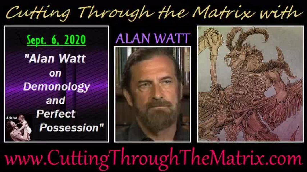 ALAN WATT - DEMONOLOGY: THE LINKS BETWEEN DEMON POSSESSION & THE ELITE