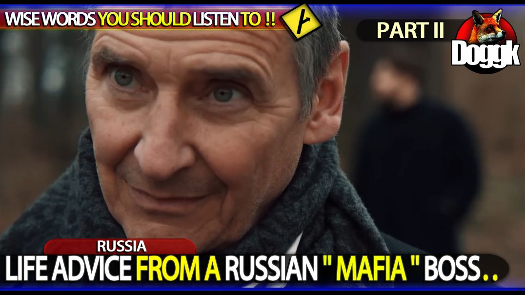 LIFE ADVICE FORM A RUSSIAN "MAFIA" BOSS.. [ PART 2 ]